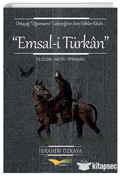 Emsal-İ Türkan Ortaçağ `Oğuzname` Geleneğinin Son Folklor Kitabı Kitapana Yayınları - İbrahim Özkaya kitap kapağı