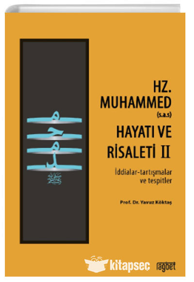 Hz. Muhammed'in (s.a.s) Hayatı ve Risaleti-2 (İddialar-tartışmalar ve tespitler) - Yavuz Köktaş kitap kapağı