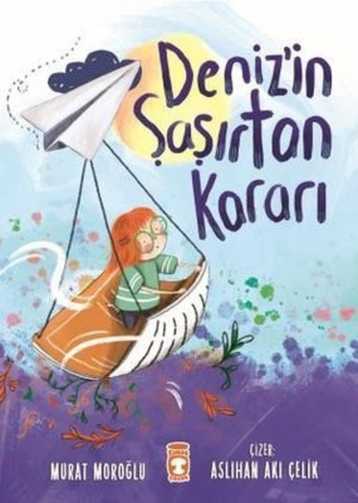 Deniz'in Şaşırtan Kararı | Timaş Çocuk (İnce Kapak)