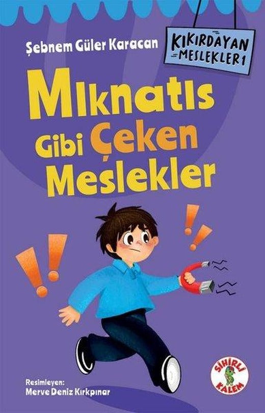 Mıknatıs Gibi Çeken Meslekler - Kıkırdayan Meslekler 1 | Sihirli Kalem (İnce Kapak)