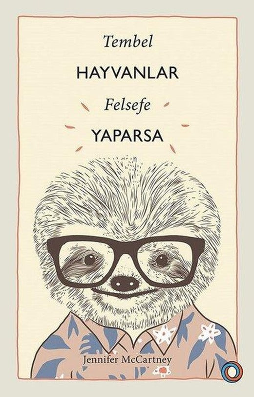 Tembel Hayvanlar Felsefe Yaparsa | Orenda (İnce Kapak)