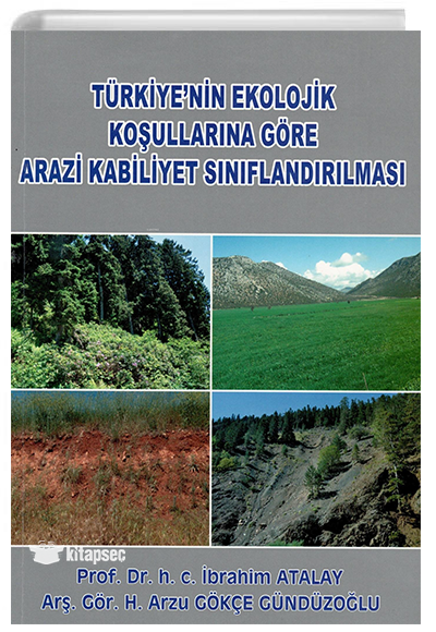Türkiyenin Ekolojik Koşullarına Göre Arazi Kabiliyeti Sınıflandırılması Palme Yayınları - İbrahim Atalay kitap kapağı