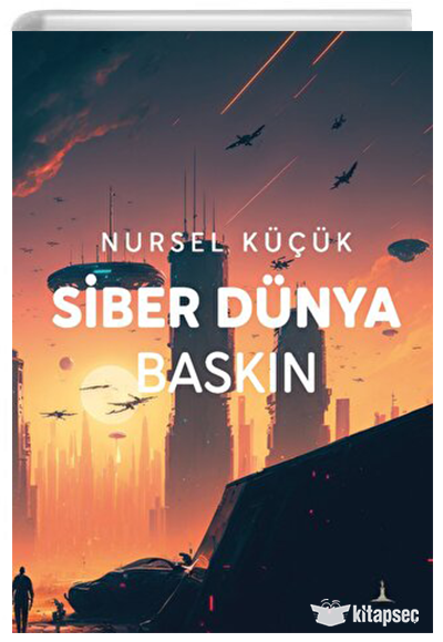 Siber Dünya Baskın - Nursel Küçük kitap kapağı