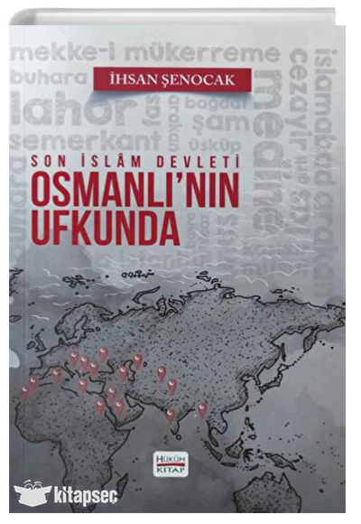 Osmanlı'nın Ufkunda Son İslam Devleti - İhsan Şenocak kitap kapağı