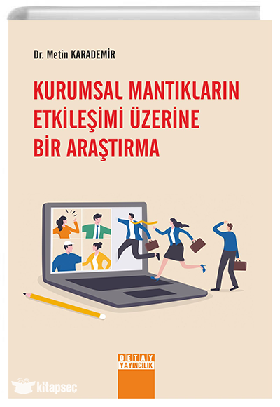 Kurumsal Mantıkların Etkileşimi Üzerine Bir Araştırma Detay Yayıncılık - Tasia Vassilatou kitap kapağı