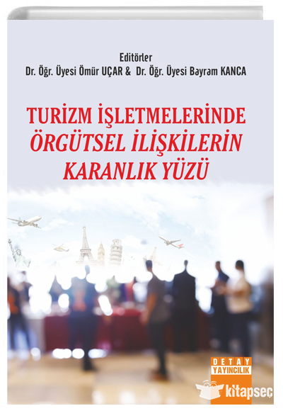 Turizm İşletmelerinde Örgütsel İlişkilerin Karanlık Yüzü Detay Yayıncılık - Tasia Vassilatou kitap kapağı