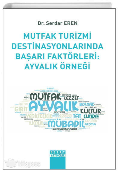 Mutfak Turizmi Destinasyonlarında Başarı Faktörleri: Ayvalık Örneği Detay Yayıncılık - Tasia Vassilatou kitap kapağı