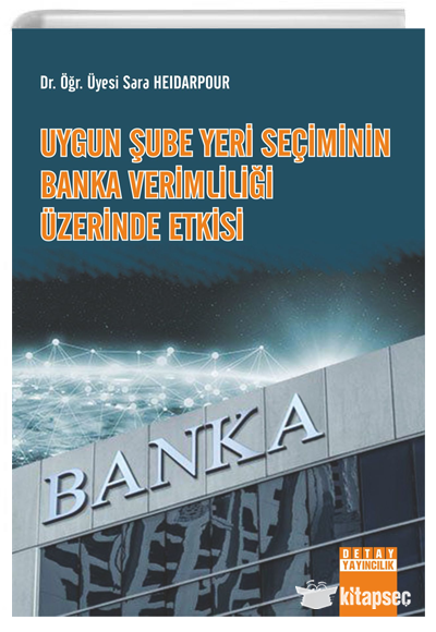 Uygun Şube Yeri Seçiminin Banka Verimliliği Üzerinde Etkisi Detay Yayıncılık - Tasia Vassilatou kitap kapağı