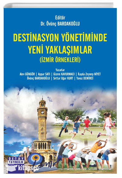 Destinasyon Yönetiminde Yeni Yaklaşımlar (İzmir Örnekleri) Detay Yayıncılık - Tasia Vassilatou kitap kapağı