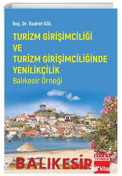Turizm Girişimciliği Ve Turizm Girişimciliğinde Yenilikçilik Balıkesir Örneği Detay Yayıncılık - Tasia Vassilatou kitap kapağı