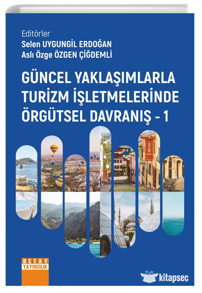 Güncel Yaklaşımlarla Turizm İşletmelerinde Örgütsel Davranış - 1 Detay Yayıncılık - Aslı Özge Özgen Çiğdemli kitap kapağı