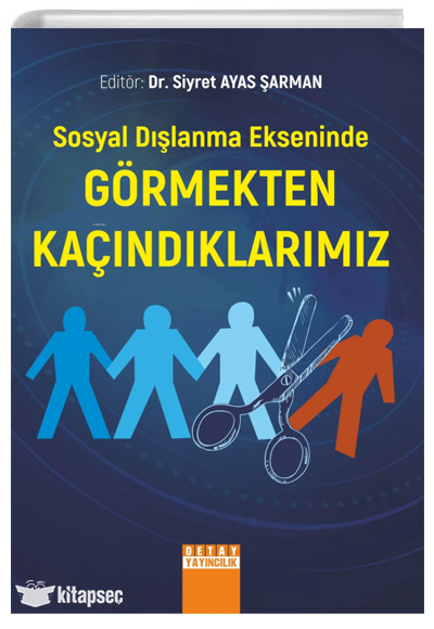 Sosyal Dışlanma Ekseninde Görmekten Kaçındıklarımız - Siyret Ayas Şarman kitap kapağı