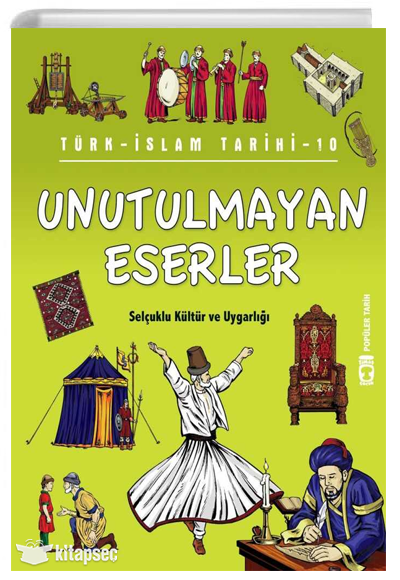 Unutulmayan Eserler - Türk İslam Tarihi 10 (Eski) Timaş Çocuk - Metin Özdamarlar kitap kapağı