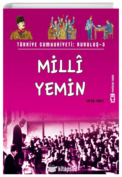 Milli Yemin - Türkiye Cumhuriyeti Kuruluş 3 (Eski) Timaş Çocuk - Metin Özdamarlar kitap kapağı