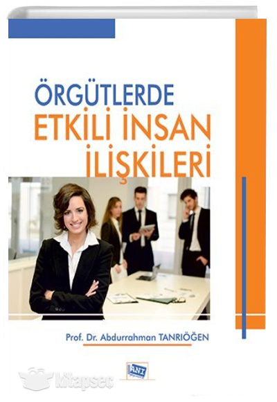 Örgütlerde Etkili İnsan İlişkileri - Abdurrahman Tanrıöğen kitap kapağı