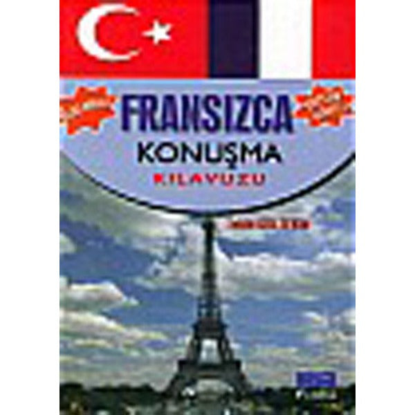 Açıklamalı Fransızca Konuşma Kılavuzu-Sözlük İlaveli | Parıltı Yayınları