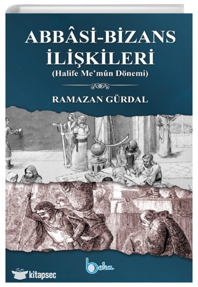 Abbasi-Bizans İlişkileri (Halife Me'mûn Dönemi) - Ramazan Gürdal kitap kapağı