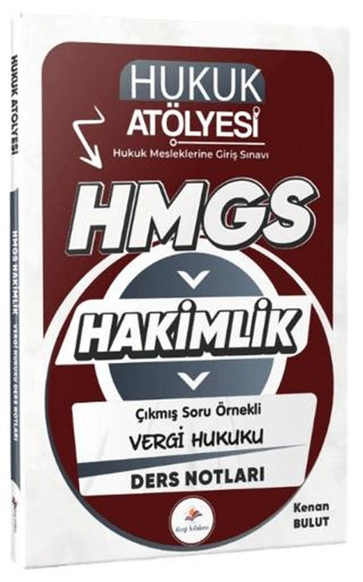 2026 Hukuk Atölyesi HMGS Hakimlik Hukuk Mesleklerine Giriş Sınavı Çıkmış Soru Örnekli Vergi Hukuku Ders Notları | Dizgi Kitap (Ciltsiz)