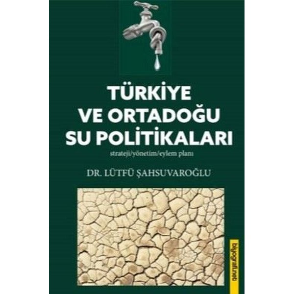 Türkiye ve Ortadoğu Su Politikaları | Biyografi Net İletişim ve Yayın (Ciltsiz)