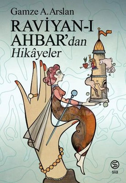Raviyan-ı Ahbar'dan Hikayeler | Sia