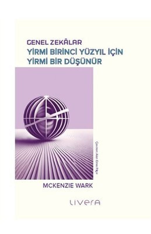 Genel Zekalar: Yirmi Birinci Yüzyıl İçin Yirmi Bir Düşünür | Livera Yayınevi (İnce Kapak )