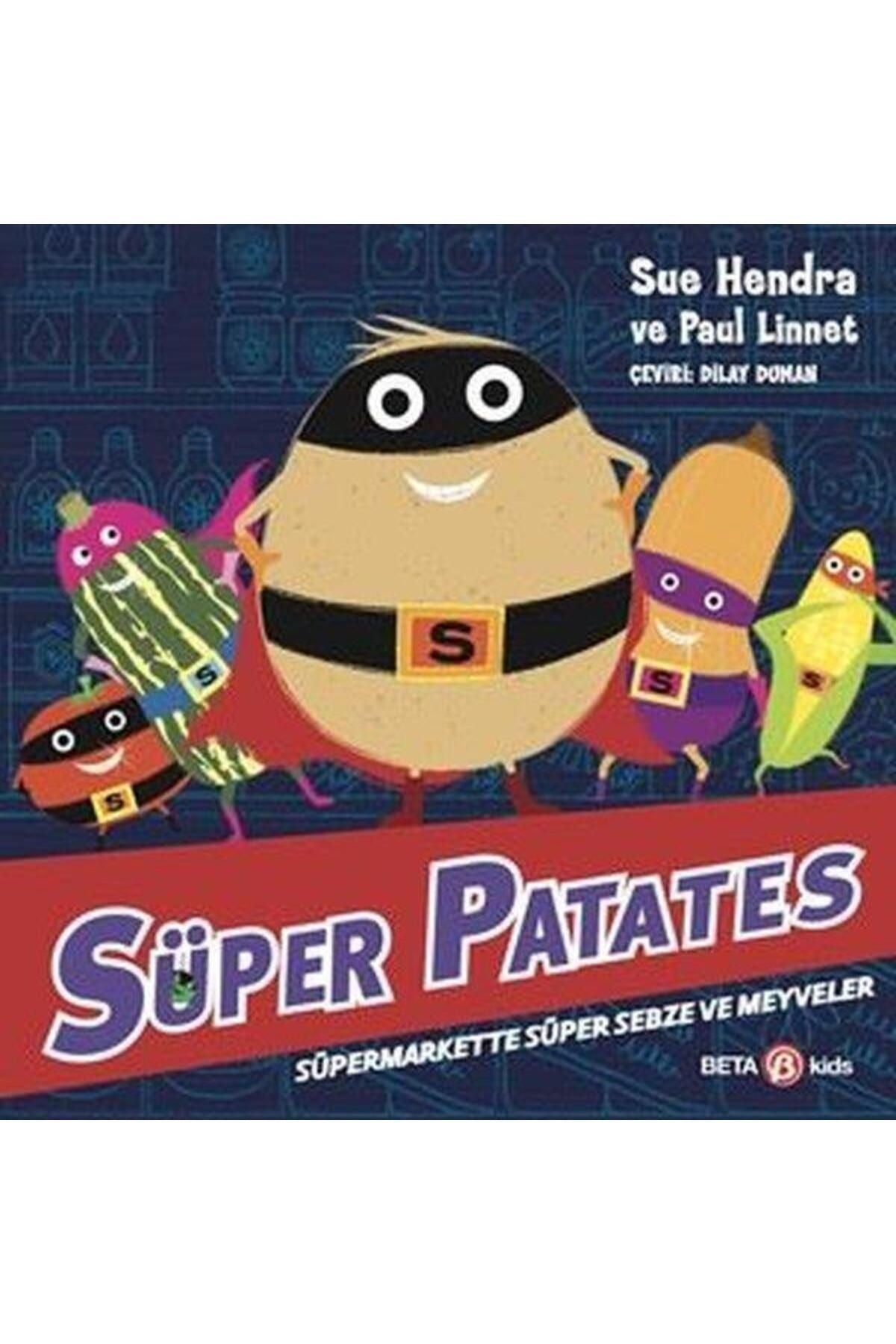Süper Patates - Süpermarkette Süper Sebze ve Meyveler | Beta Kids (İnce Kapak)