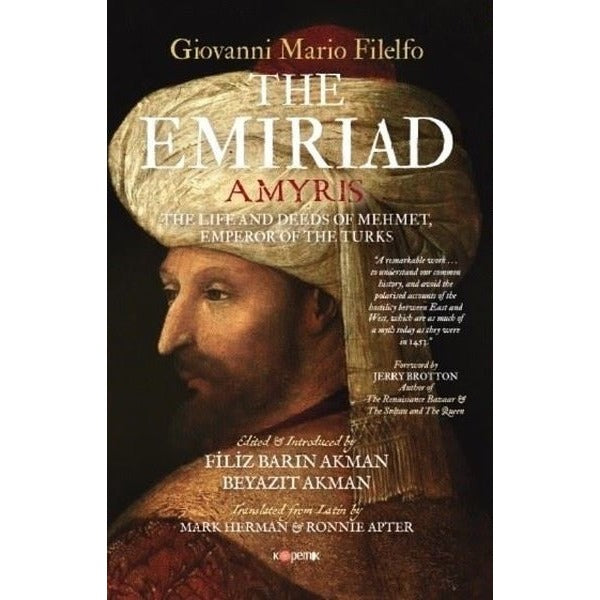 The Emiriad The Life And Deeds Of Mehmet, Emperor Of The Turks | Kopernik Kitap (Ciltsiz)