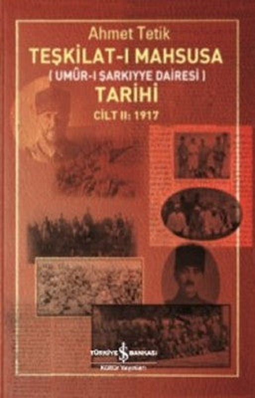 Teşkilat-ı Mahsusa Tarihi Cilt 2-1917 | İş Bankası Kültür Yayınları