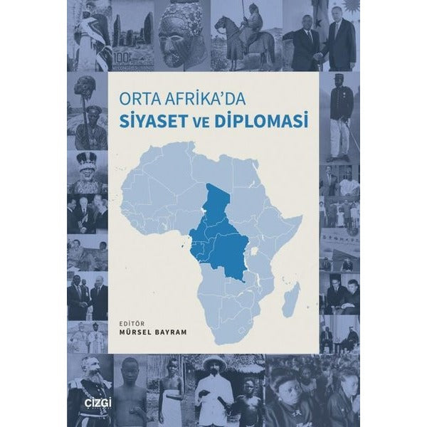 Orta Afika'da Siyaset ve Diplomasi | Çizgi Kitabevi (İnce Kapak)