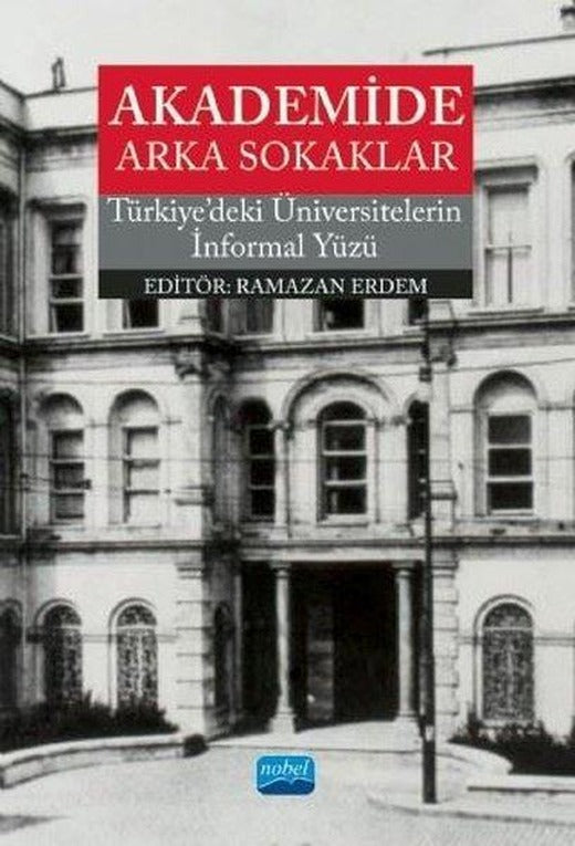 Akademide Arka Sokakalar | Nobel Akademik Yayıncılık (İnce Kapak)