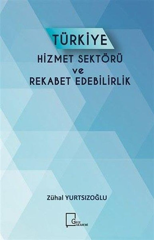 Türkiye Hizmet Sektörü ve Rekabet Edebilirlik | Gece Akademi (İnce Kapak)
