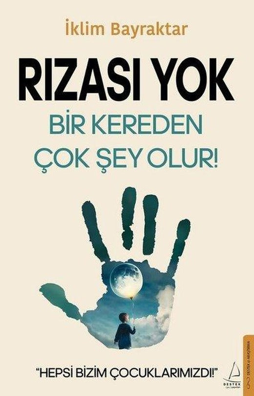 Rızası Yok - Bir Kereden Çok Şey Olur! | Destek Yayınları (İnce Kapak)