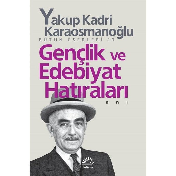 Gençlik ve Edebiyat Hatıraları | İletişim Yayınları