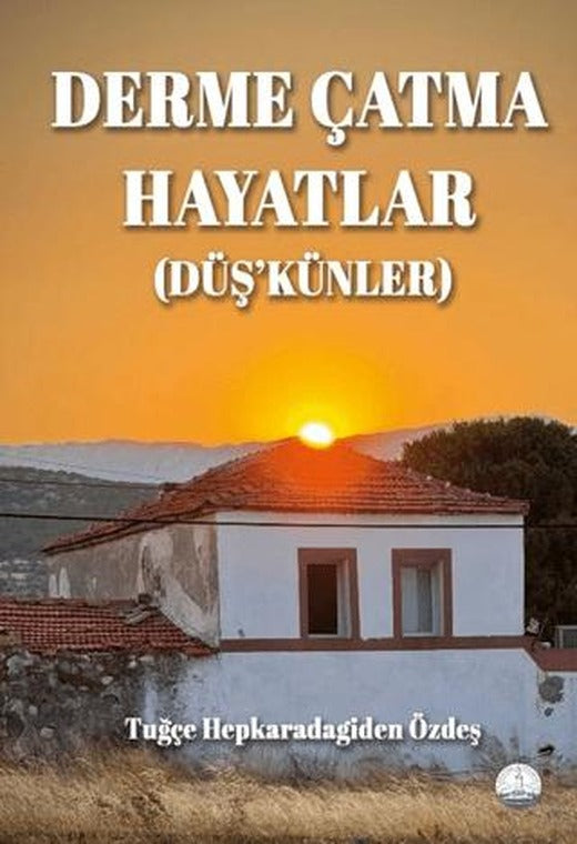 Derme Çatma Hayatlar (Düş’künler)