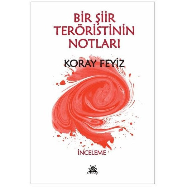Bir Şiir Teröristinin Notları | Artshop Yayıncılık (İnce Kapak)