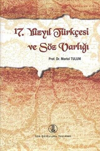 17. Yüzyıl Türkçesi ve Söz Varlığı - Prof. Dr. Mertol Tulum kitap kapağı