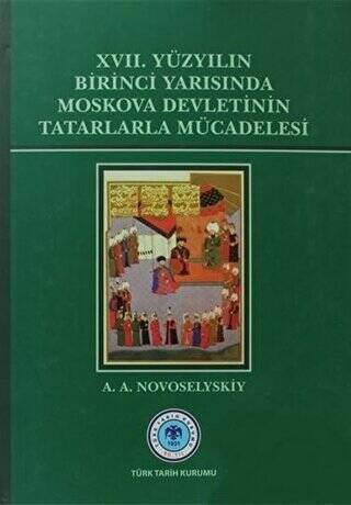 17. Yüzyılın Birinci Yarısında Moskova Devletinin Tatarlarla Mücadelesi - A. A. Novoselyskiy kitap kapağı