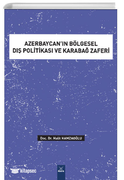 Azerbaycan'ın Bölgesel Dış Politikası ve Karabağ Zaferi - Halit Hamzaoğlu kitap kapağı