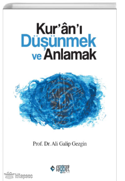 Kur'an'ı Düşünmek ve Anlamak - Ali Galip Gezgin kitap kapağı