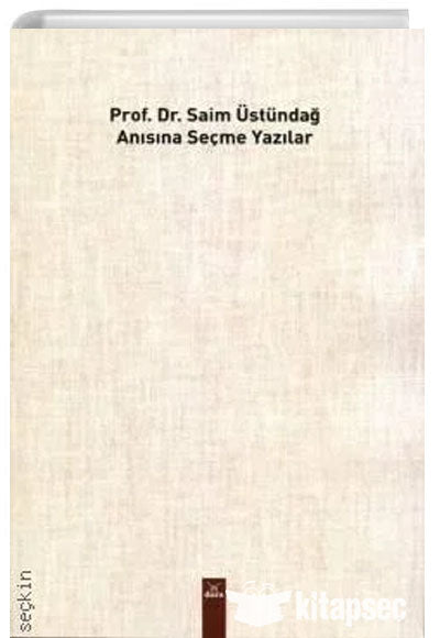 Prof. Dr. Saim Üstündağ Adına Seçme Yazılar - Av. Dr. Mustafa Emir Üstündağ kitap kapağı