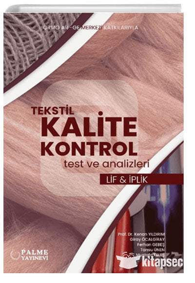 Tekstil Kalite Kontrol Test ve Analizleri Lif ve İplik - Kenan Yıldırım kitap kapağı