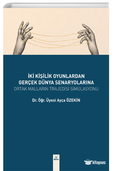 İki Kişilik Oyunlardan Gerçek Dünya Seneryolarına - Ayça Özekin kitap kapağı