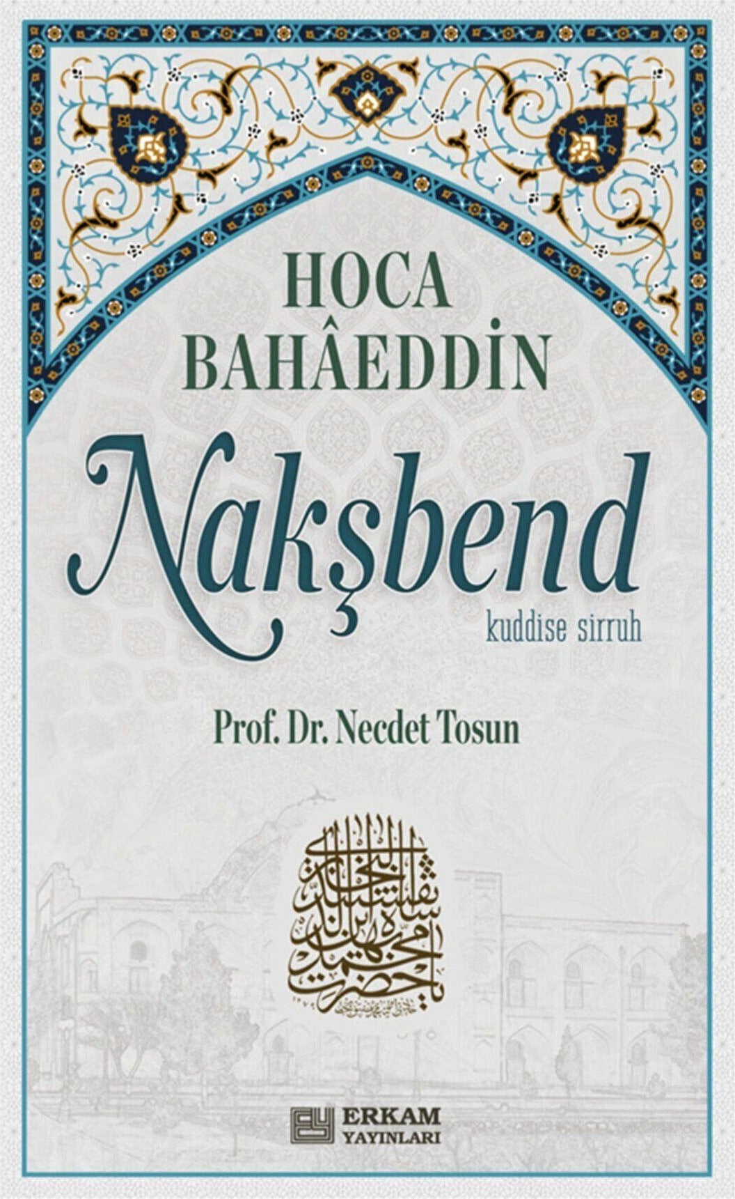 Hoca Bahaeddin Nakşbend | Erkam Yayınları (Ciltsiz)