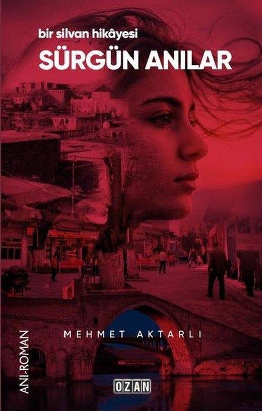 Sürgün Anılar - Bir Silvan Hikayesi | Ozan Yayıncılık (İnce Kapak)