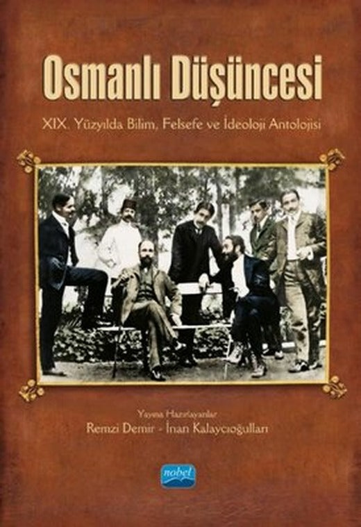 Osmanlı Düşüncesi: 19. Yüzyılda Bilim Felsefe ve İdeoloji Antolojisi | Nobel Akademik Yayıncılık