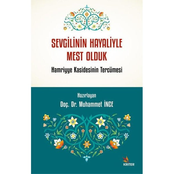 Sevgilinin Hayaliyle Mest Olduk - Hamriyye Kasidesinin Tercümesi | Kriter (İnce Kapak)