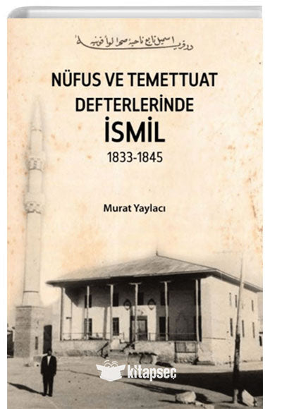 Nüfus ve Temettuat Defterlerinde İsmil 1833-1845 Kitap Dünyası Yayınları - Murat Yaylacı kitap kapağı
