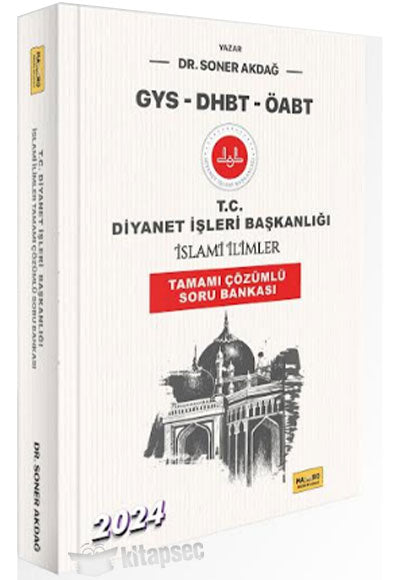 T.C. Diyanet İşleri Başkanlığı Görevde Yükselme Sınavı İslami İlimler Çözümlü Soru Bankası Din Hizmetleri Alan Bilgisi (DHBT) ve DİKAB Öğretmenlik Alan Bilgisi (ÖABT) Uyumlu - Soner Akdağ kitap kapağı
