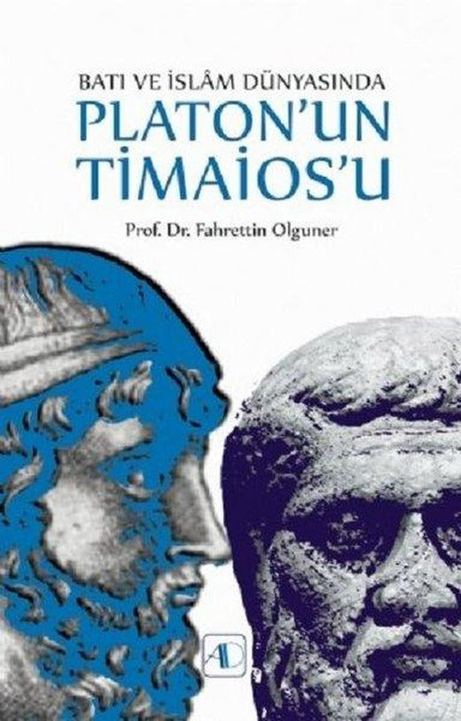 Batı ve İslam Dünyasında Platon'un Timaios'u | Aktif Düşünce Yayıncılık (İnce Kapak)
