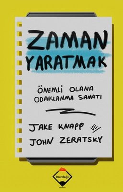 Zaman Yaratmak: Önemli Olana Odaklanma Sanatı | Buzdağı Yayınevi